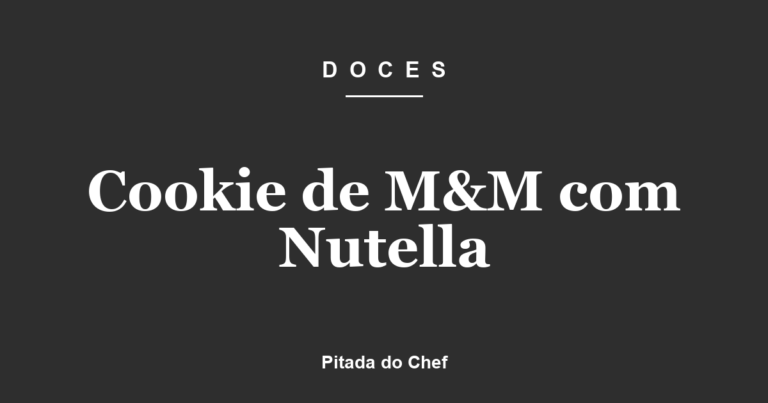 Cookie de M&M com Nutella