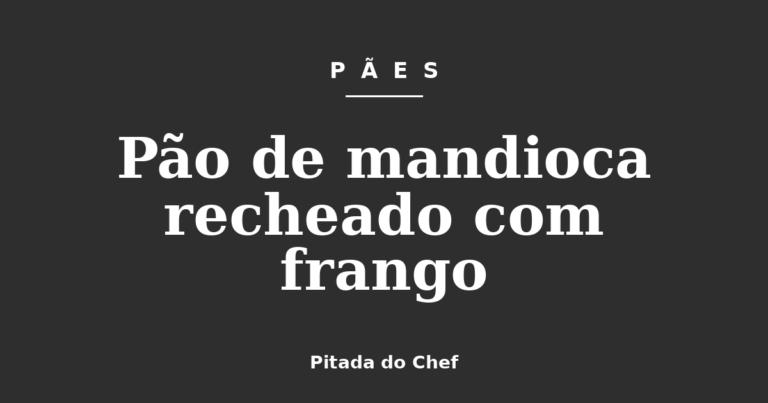Pão de mandioca recheado com frango