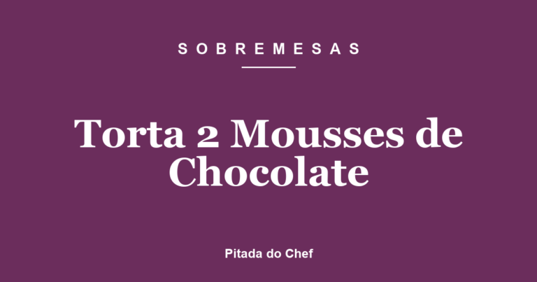 Torta 2 Mousses de Chocolate