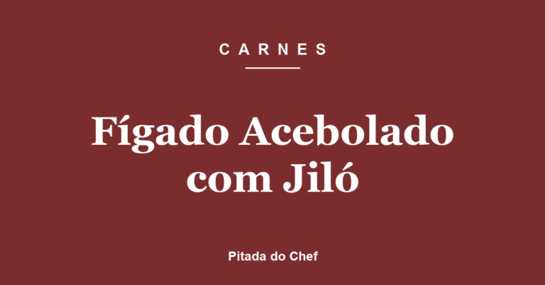 Fígado Acebolado com Jiló