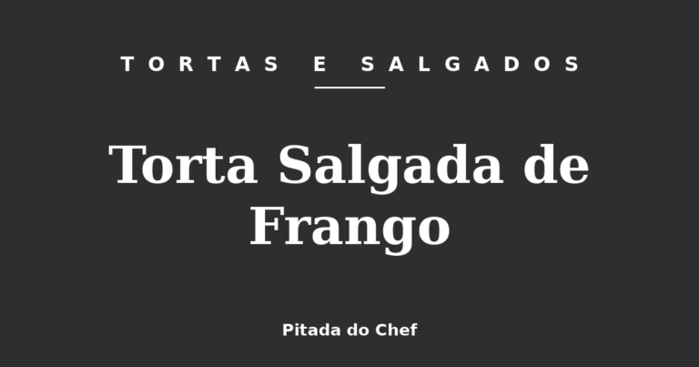 Torta Salgada de Frango