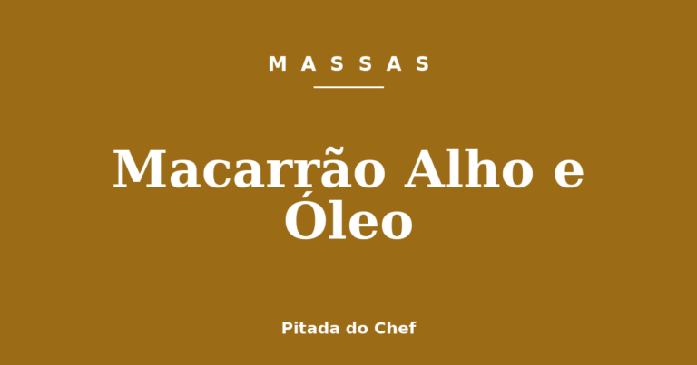 Macarrão Alho e Óleo