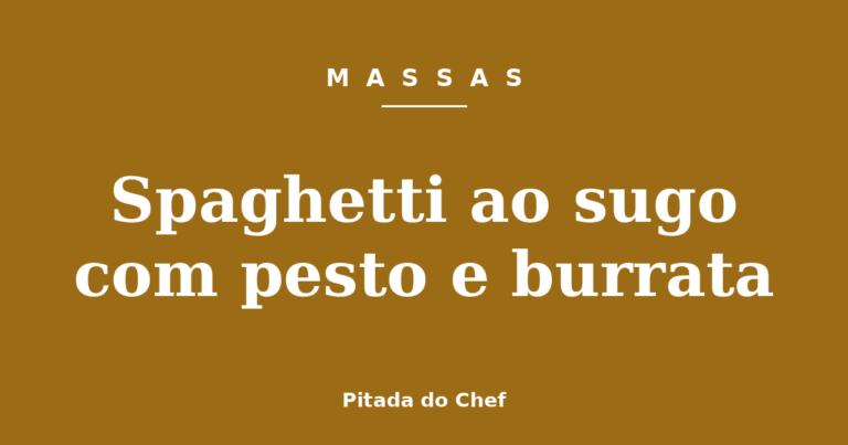 Spaghetti ao sugo com pesto e burrata