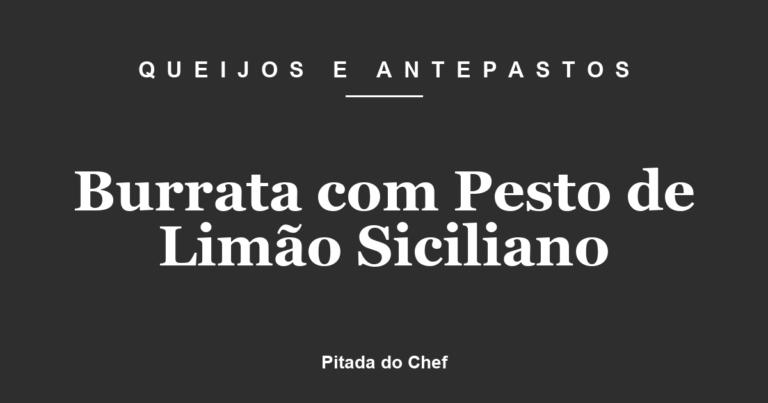 Burrata com Pesto de Limão Siciliano