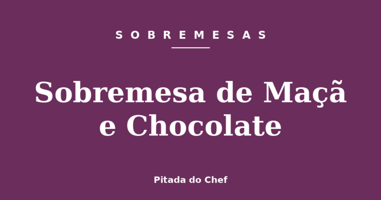 Sobremesa de Maçã e Chocolate