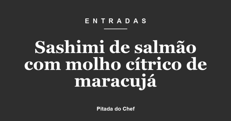 Sashimi de salmão com molho cítrico de maracujá