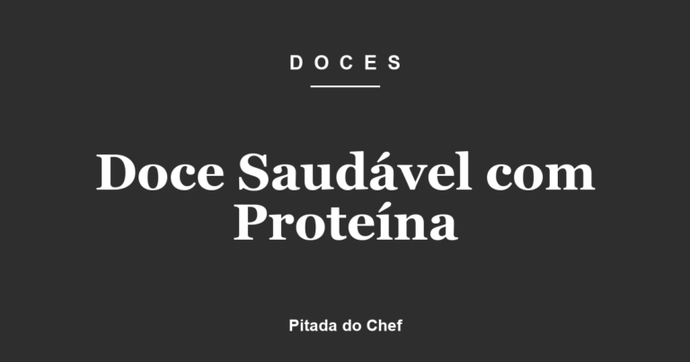 Doce Saudável com Proteína