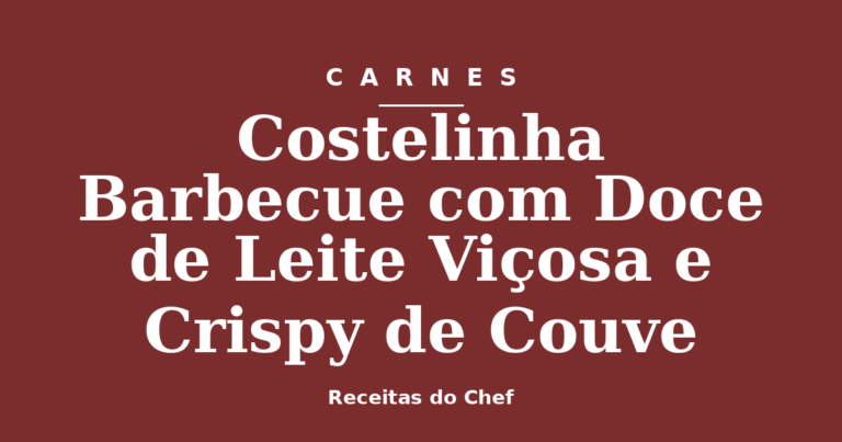 Costelinha Barbecue com Doce de Leite Viçosa e Crispy de Couve