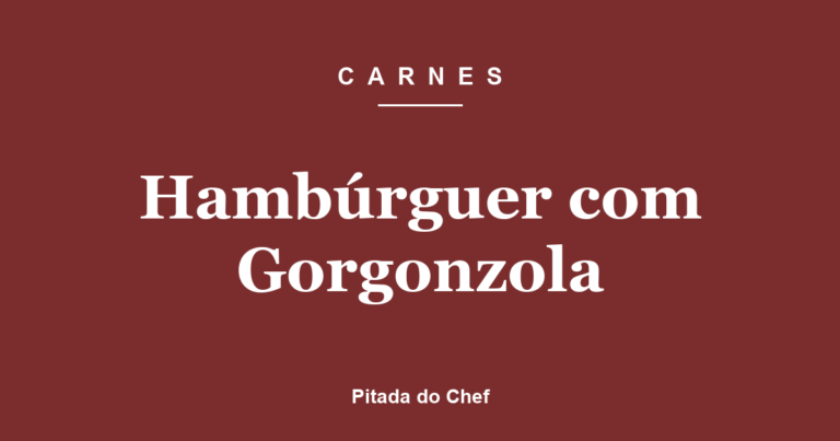 Hambúrguer com Gorgonzola