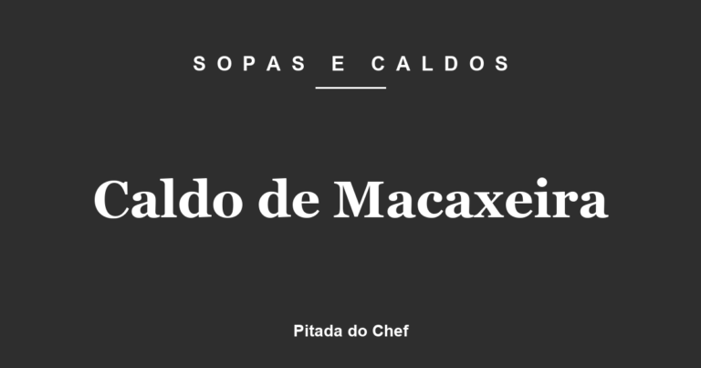 Caldo de Macaxeira