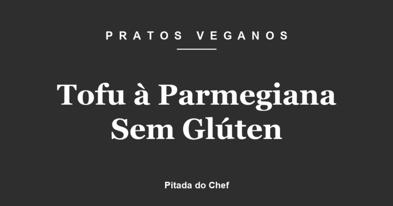 Tofu à Parmegiana Sem Glúten
