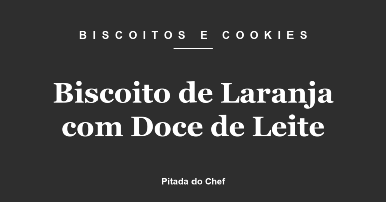 Biscoito de Laranja com Doce de Leite