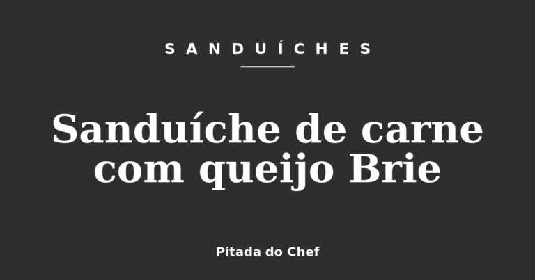 Sanduíche de carne com queijo Brie