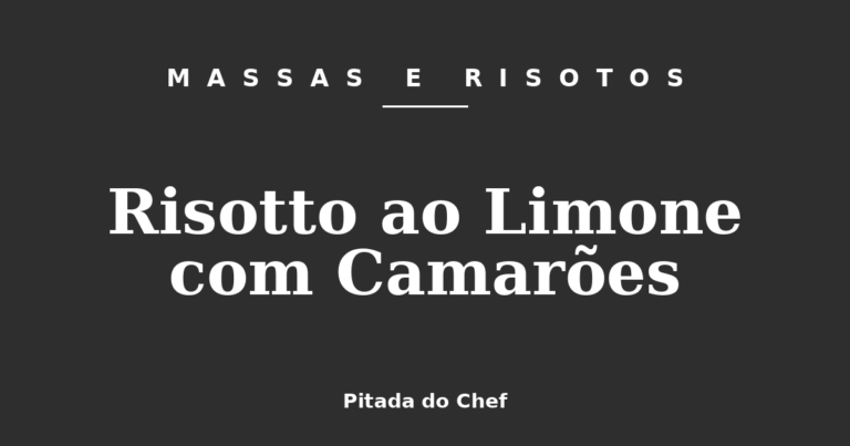 Risotto ao Limone com Camarões