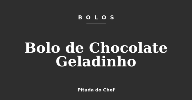 Bolo de Chocolate Geladinho