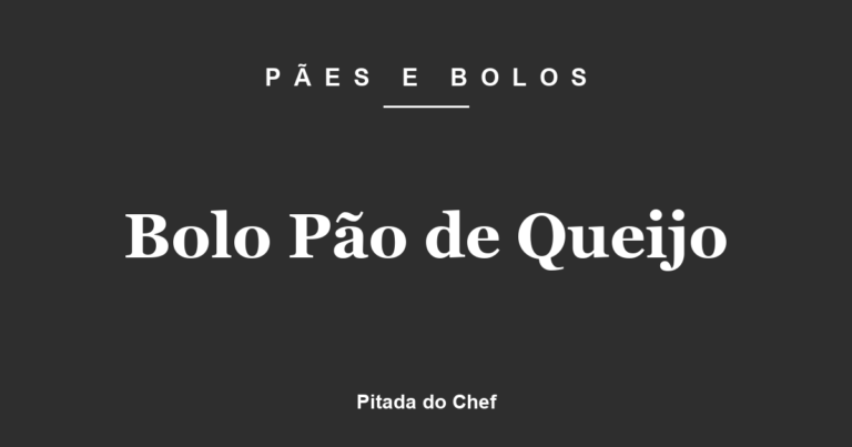 Bolo Pão de Queijo