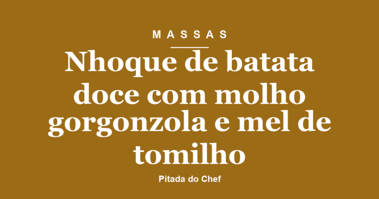 Nhoque de batata doce com molho gorgonzola e mel de tomilho