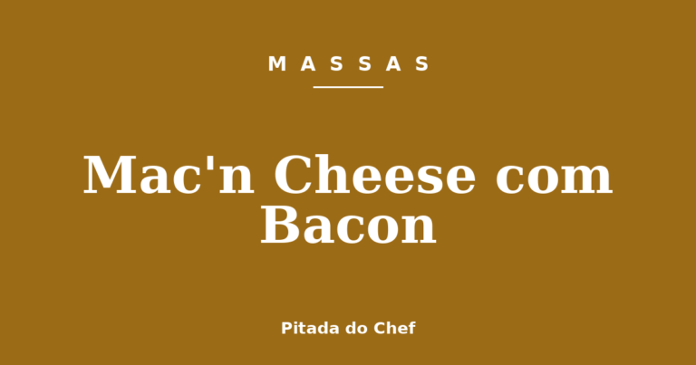 Mac’n Cheese com Bacon