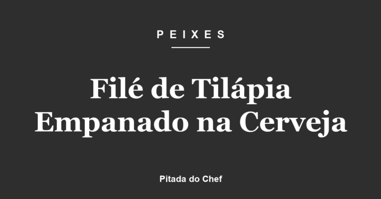 Filé de Tilápia Empanado na Cerveja