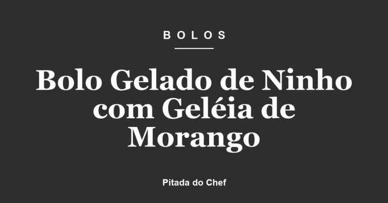 Bolo Gelado de Ninho com Geléia de Morango