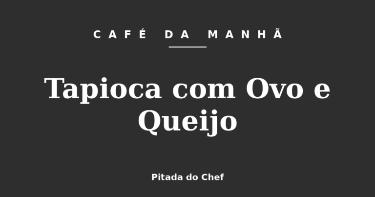 Tapioca com Ovo e Queijo