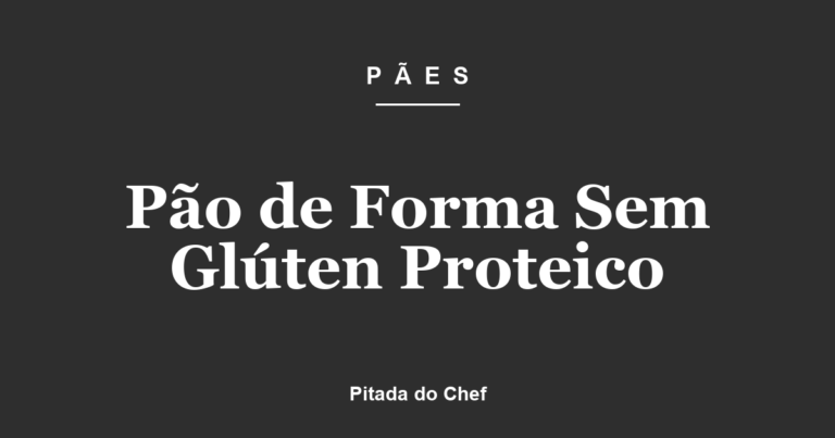 Pão de Forma Sem Glúten Proteico