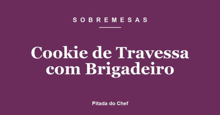 Cookie de Travessa com Brigadeiro