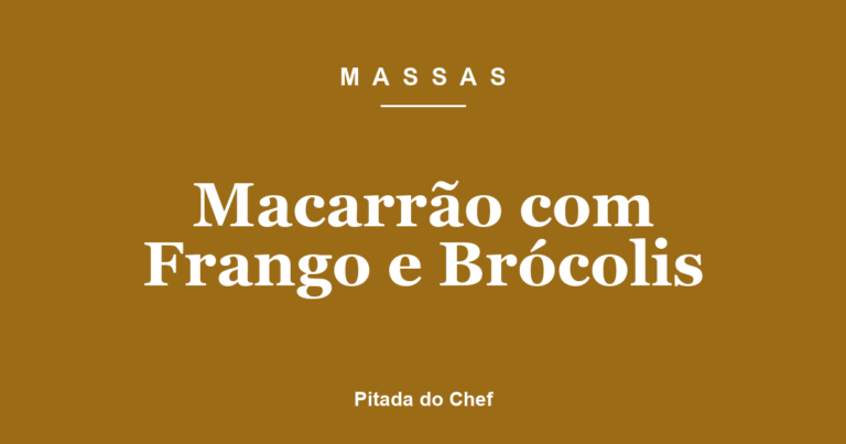 Macarrão com Frango e Brócolis