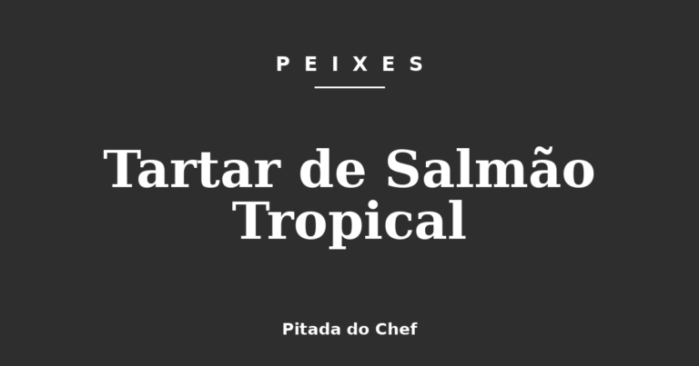 Tartar de Salmão Tropical