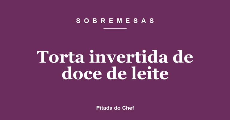 Torta invertida de doce de leite