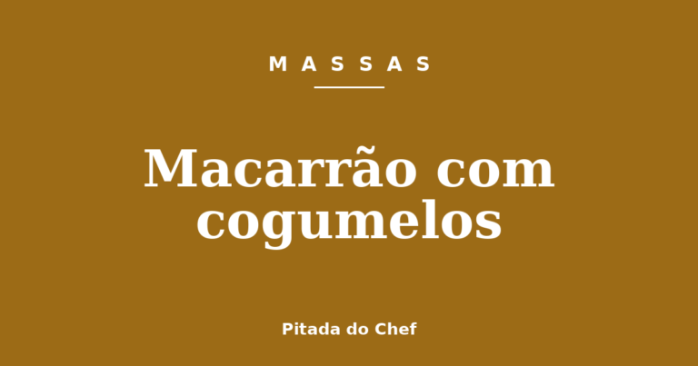 Macarrão com cogumelos