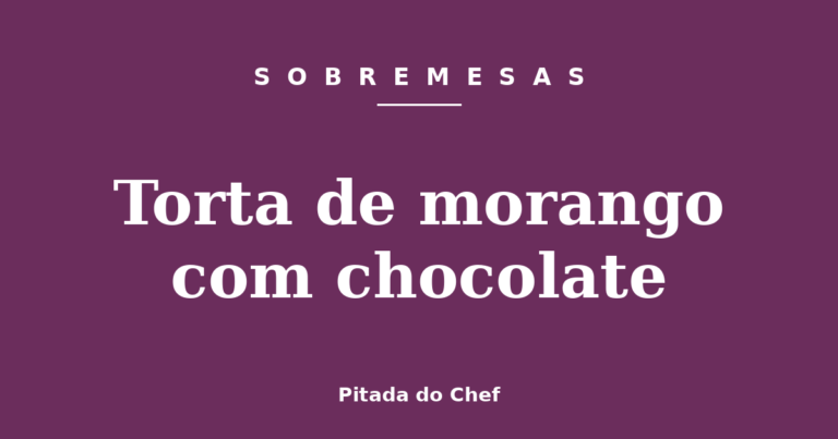 Torta de morango com chocolate