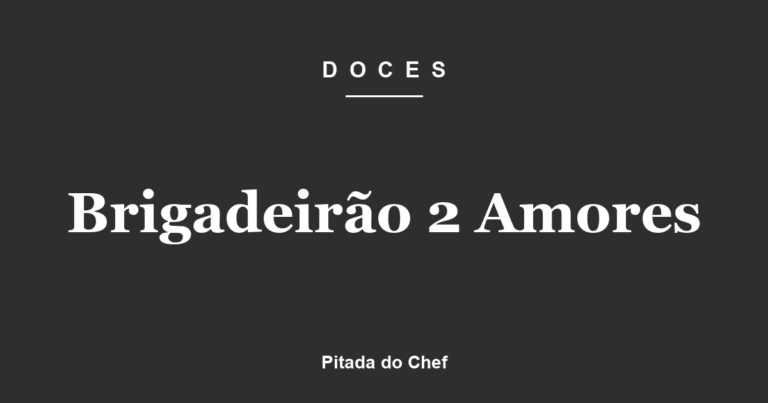 Brigadeirão 2 Amores