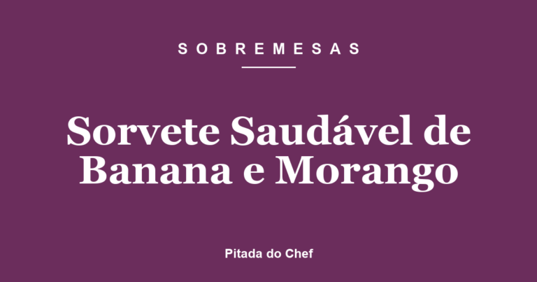 Sorvete Saudável de Banana e Morango