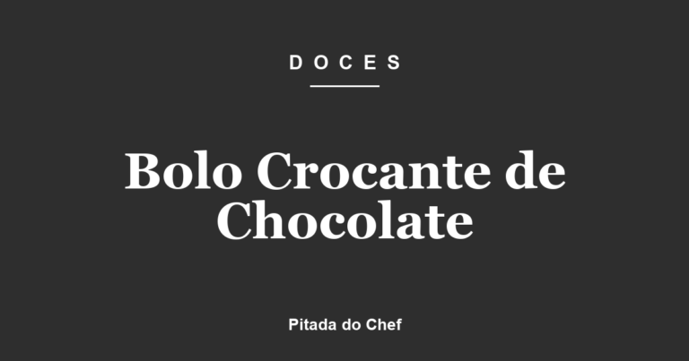 Bolo Crocante de Chocolate