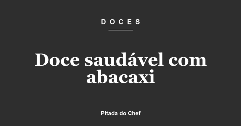 Doce saudável com abacaxi