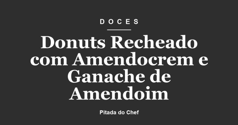 Donuts Recheado com Amendocrem e Ganache de Amendoim
