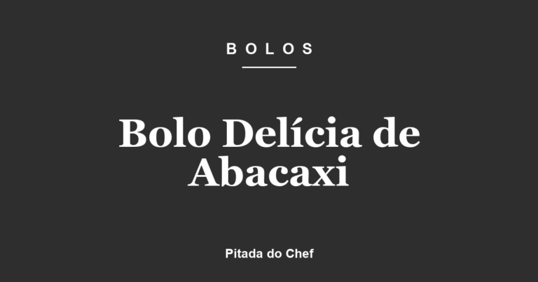Bolo Delícia de Abacaxi