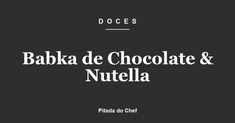 Babka de Chocolate & Nutella
