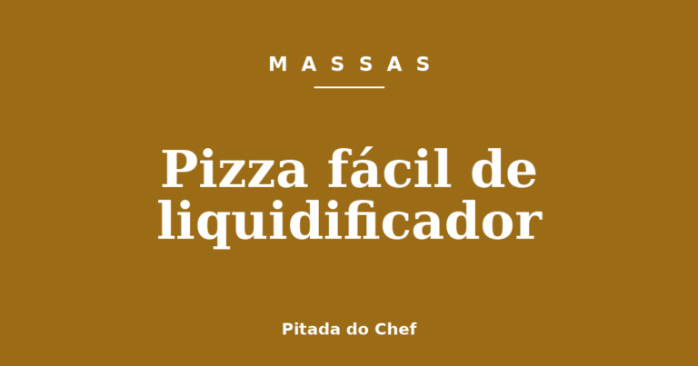 Pizza fácil de liquidificador