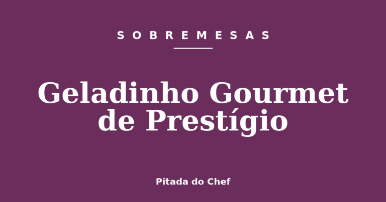 Geladinho Gourmet de Prestígio