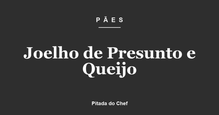 Joelho de Presunto e Queijo
