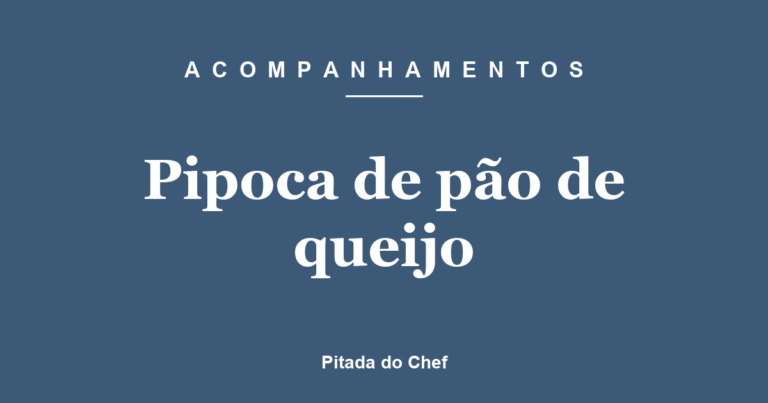 Pipoca de pão de queijo