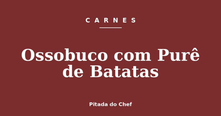 Ossobuco com Purê de Batatas
