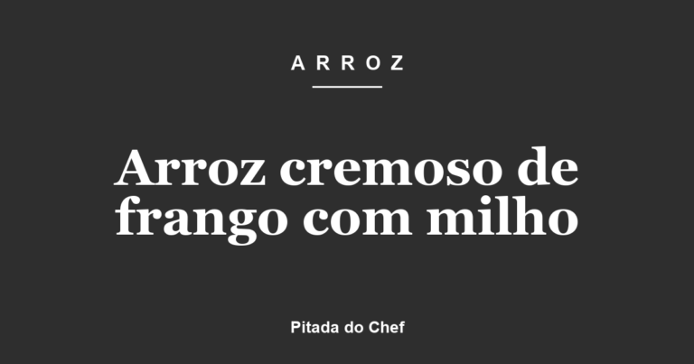 Arroz cremoso de frango com milho