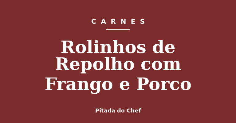 Rolinhos de Repolho com Frango e Porco