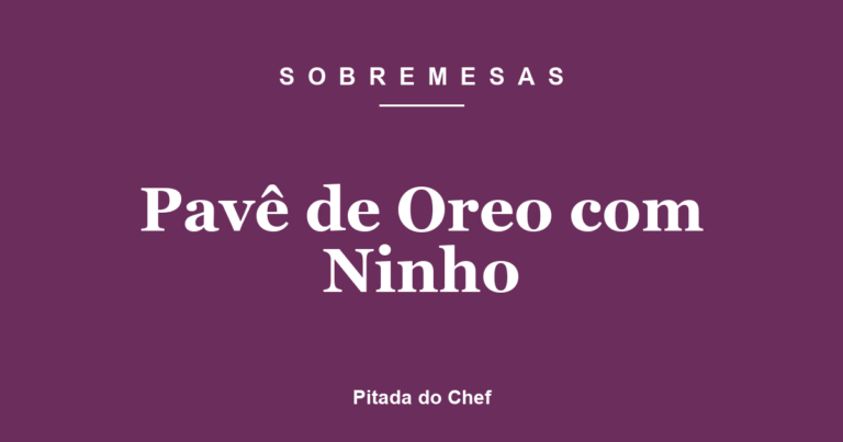 Pavê de Oreo com Ninho