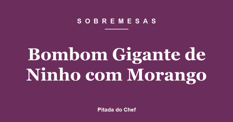 Bombom Gigante de Ninho com Morango