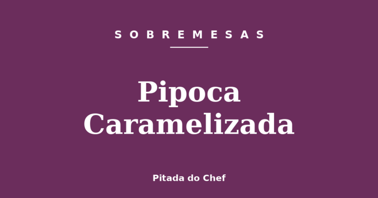 Pipoca Caramelizada