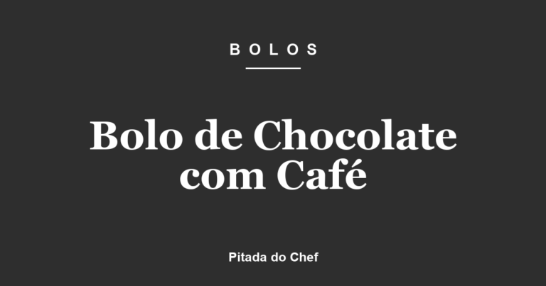 Bolo de Chocolate com Café